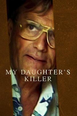 殺害我女兒的兇手 / My Daughter's Killer線上看