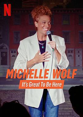 米歇爾·沃爾夫：很高興來這裡 / Michelle Wolf: It's Great to Be Here線上看