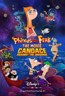 飛哥與小佛大電影：凱蒂絲對抗全宇宙 / Phineas and Ferb The Movie: Candace Against the Universe線上看